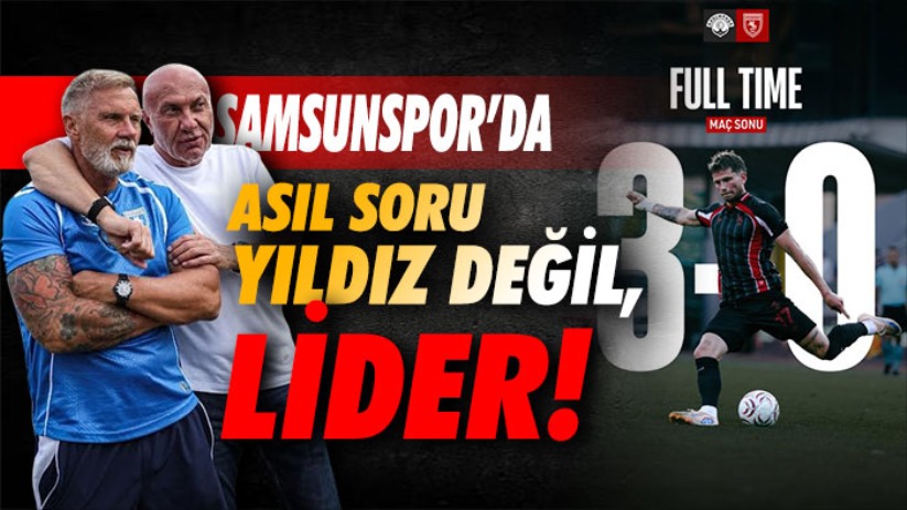Samsunspor'da asıl soru yıldız değil, lider!