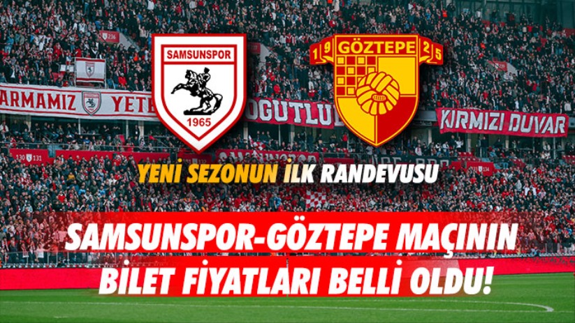 Samsunspor-Göztepe maçının bilet fiyatları belli oldu!