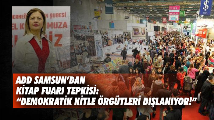 ADD Samsun'dan Kitap Fuarı Tepkisi: 'Demokratik Kitle Örgütleri Dışlanıyor!'