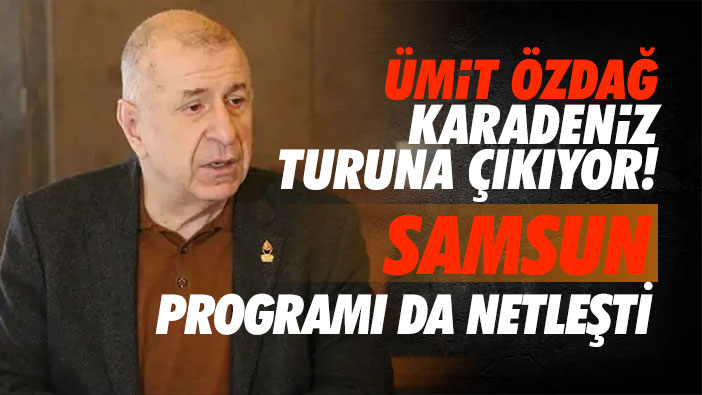 Ümit Özdağ Karadeniz turuna çıkıyor! Samsun programı da netleşti
