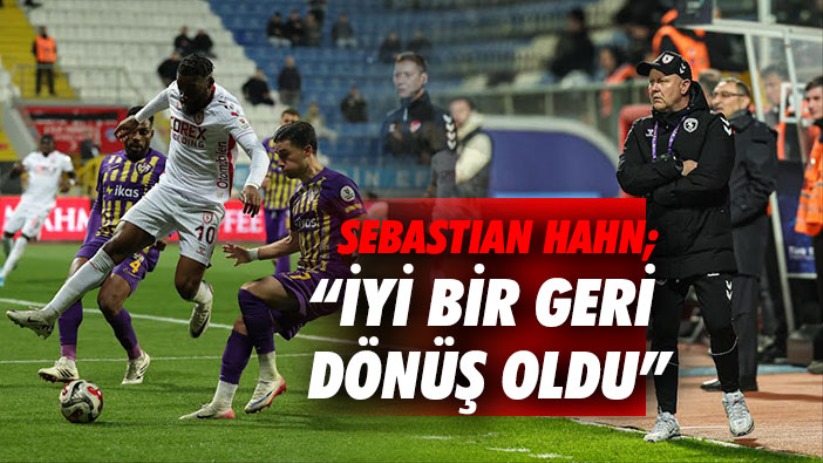 Samsunspor Yardımcı Antrenörü Sebastian Hahn; 'İyi bir geri dönüş oldu'