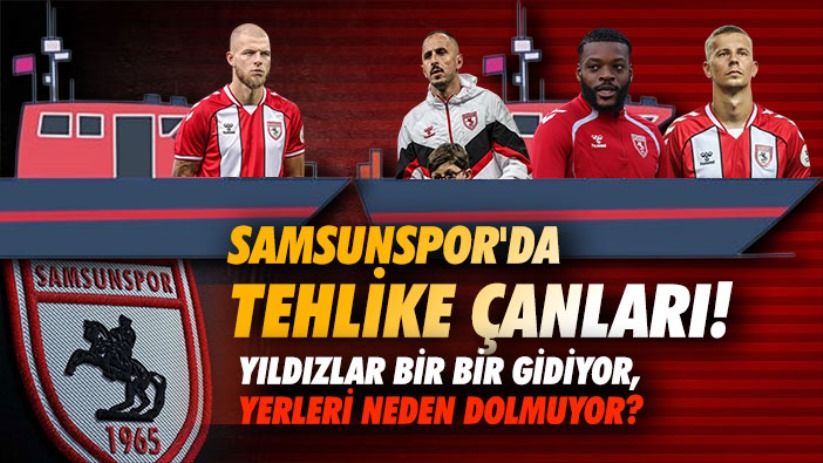 Samsunspor'da Tehlike Çanları! Yıldızlar Bir Bir Gidiyor, Yerleri Neden Dolmuyor?