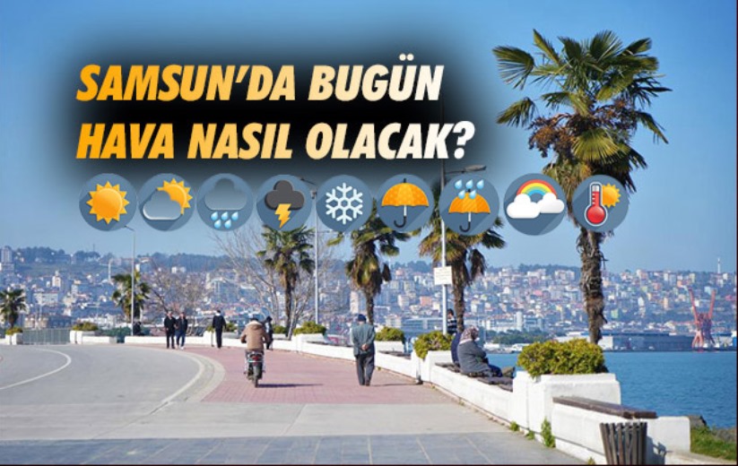Samsun'da bugün hava durumu: 14 Ağustos Cuma hava durumu