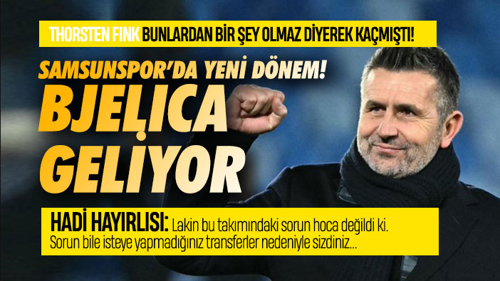 Samsunspor'da yeni dönem! Bjelica geliyor