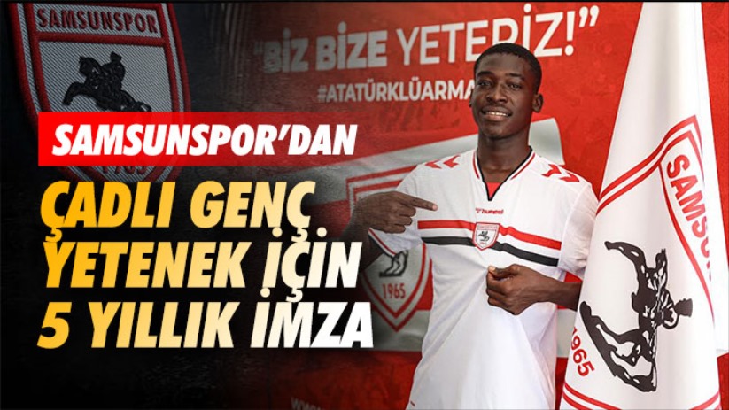 Samsunspor'dan Çadlı genç yetenek için 5 yıllık imza