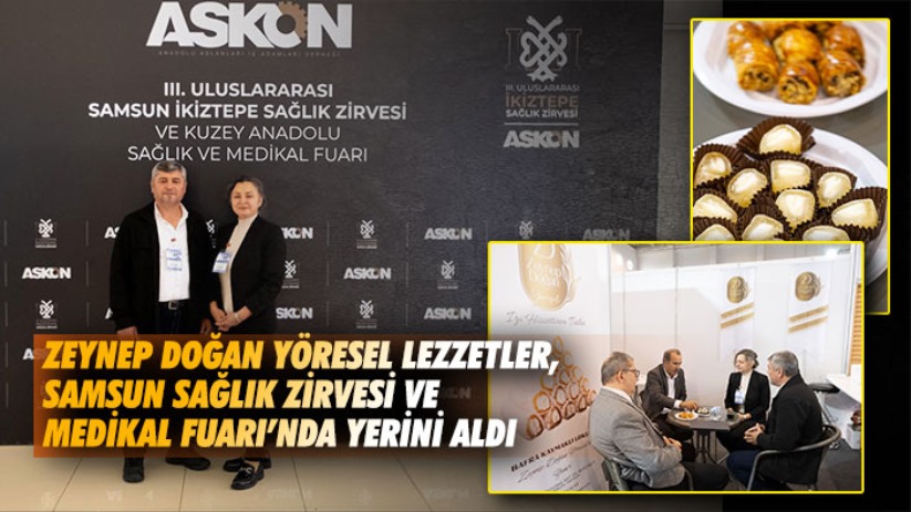 Zeynep Doğan Yöresel Lezzetler, Samsun Sağlık Zirvesi ve Medikal Fuarı'nda Yerini Aldı
