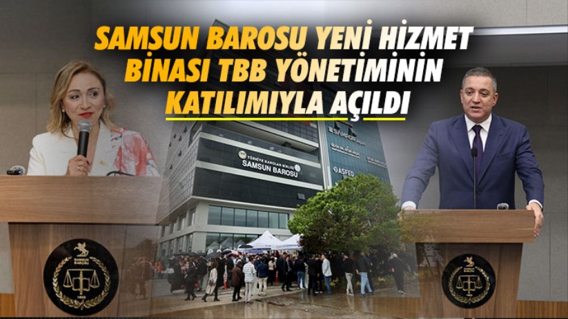 Samsun Barosu Yeni Hizmet Binası TBB Yönetiminin Katılımıyla Açıldı
