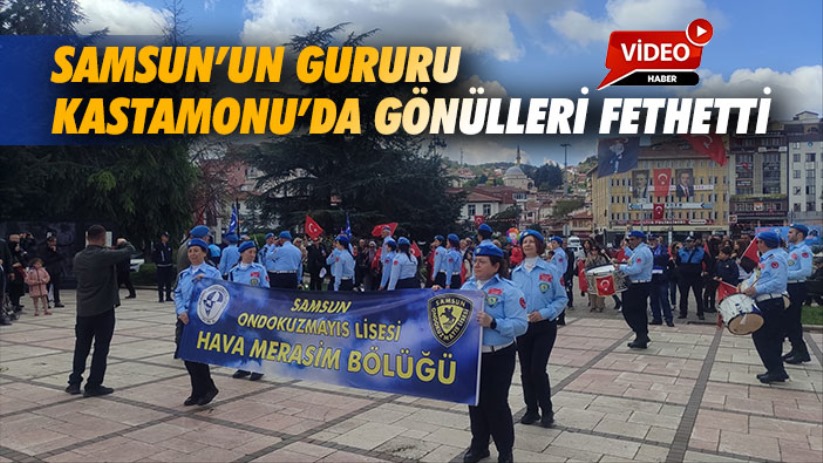 Samsun'un Gururu Kastamonu'da Gönülleri Fethetti