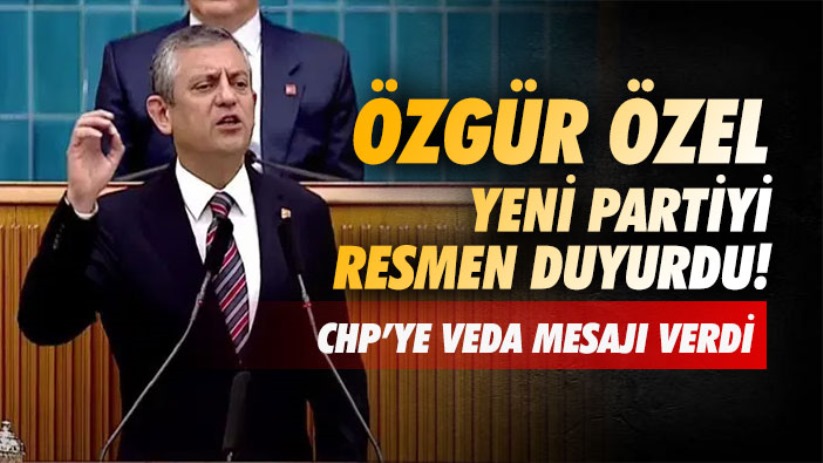 Özgür Özel Yeni Partiyi Resmen Duyurdu! CHP'ye Veda Mesajı Verdi