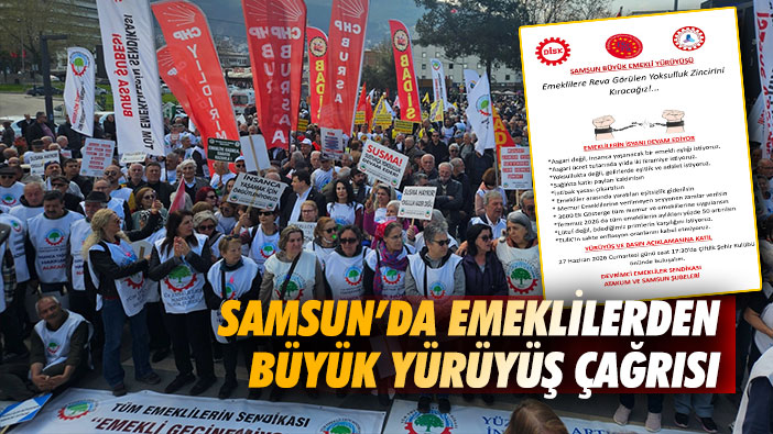 Samsun'da Emeklilerden Büyük Yürüyüş Çağrısı
