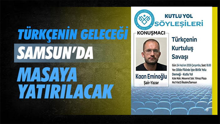 Türkçenin Geleceği Samsun'da Masaya Yatırılacak