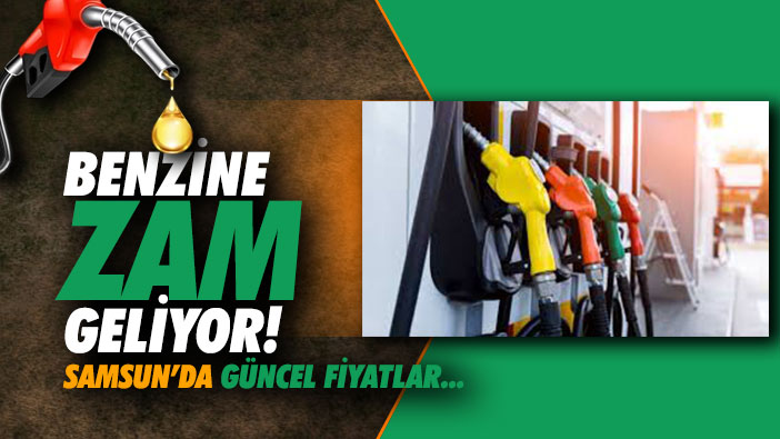 Benzine yeni zam mı geliyor! Samsun'da tabela değişecek