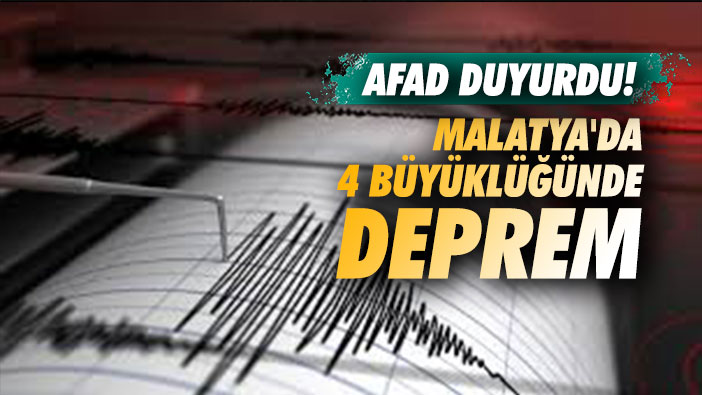 AFAD duyurdu! Malatya'da 4 büyüklüğünde deprem