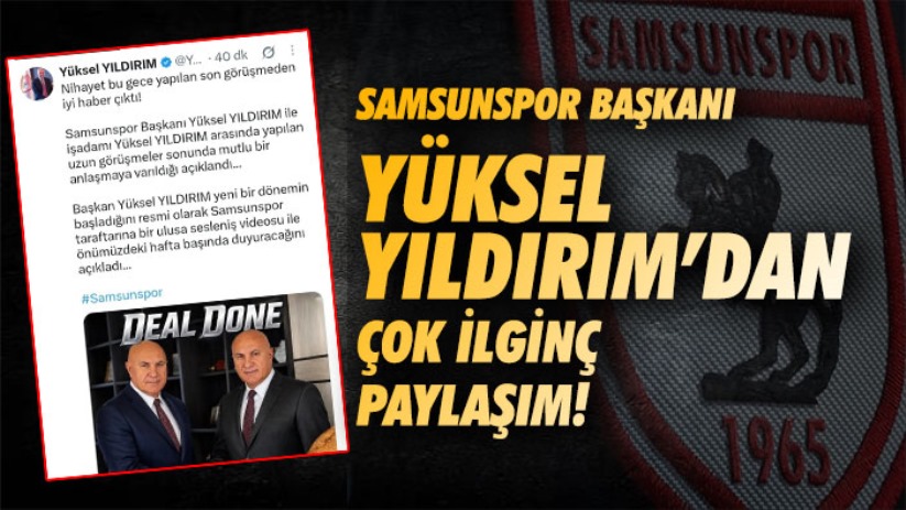 Samsunspor Başkanı Yüksel Yıldırım'dan Çok İlginç Paylaşım!