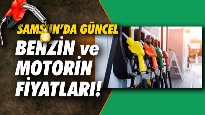 Samsun'da güncel akaryakıt fiyatları! 30 Mayıs Cumartesi