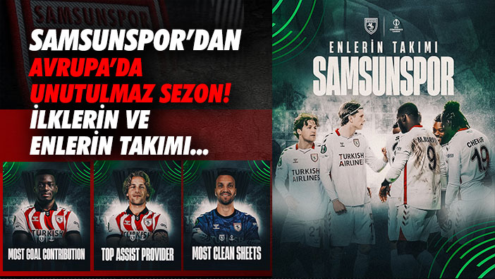Samsunspor'dan Avrupa'da Unutulmaz Sezon! İlklerin ve Enlerin Takımı