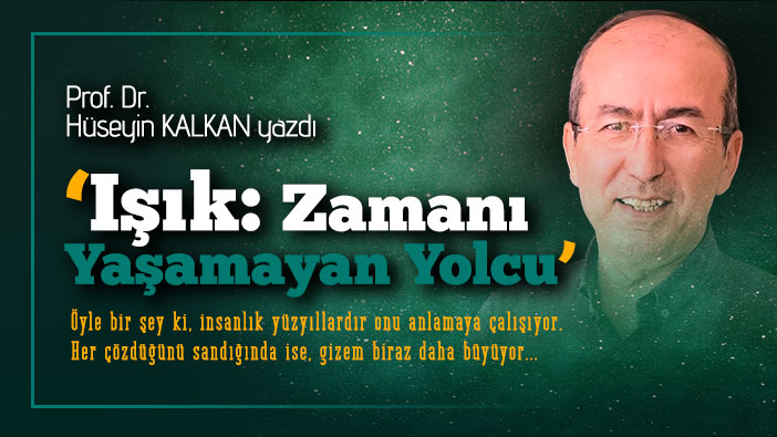 Işık: Zamanı Yaşamayan Yolcu