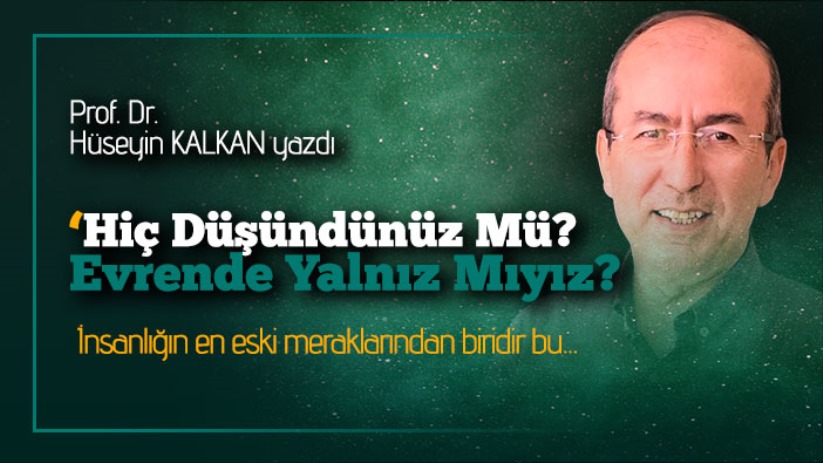 Hiç Düşündünüz Mü? Evrende Yalnız Mıyız?