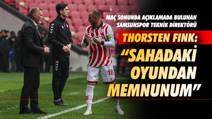 Thorsten Fink: 'Sahadaki oyundan memnunum'