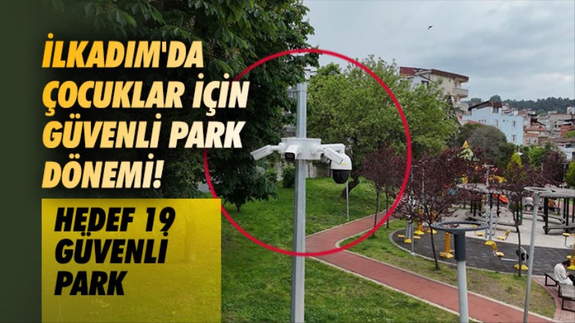 İlkadım'da çocuklar için güvenli park dönemi! Hedef 19 güvenli park