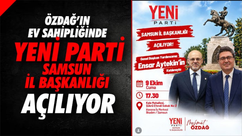 Özdağ'ın Ev Sahipliğinde Yeni Parti Samsun İl Başkanlığı Açılıyor
