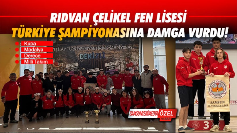 Rıdvan Çelikel Fen Lisesi Türkiye Şampiyonasına damga vurdu!