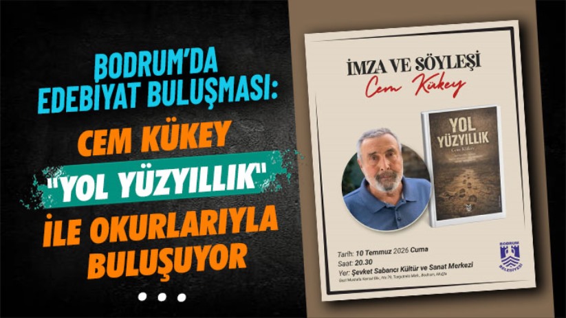 Bodrum'da Edebiyat Buluşması: Cem Kükey 'Yol Yüzyıllık' İle Okurlarıyla Buluşuyor