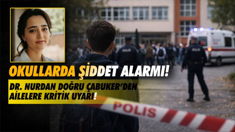 Okullarda Şiddet Alarmı! Dr. Nurdan Doğru Çabuker'den Ailelere Kritik Uyarı!