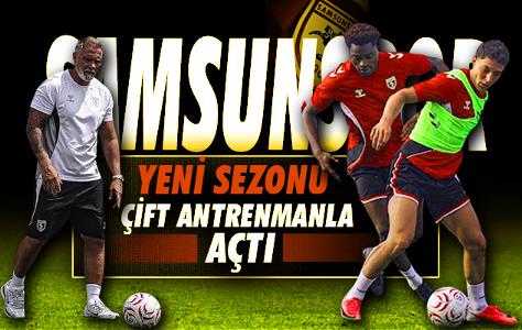 Samsunspor Yeni Sezonu Çift Antrenmanla Açtı